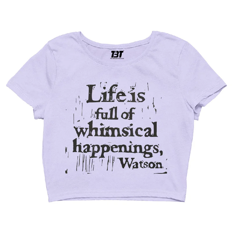 Weekend Savings Spectacular Sherlock Crop Top - Whimsical Happenings - Watson Quote Weekend Savings Spectacular Sherlock Crop Top - Whimsical Happenings - Watson Quote