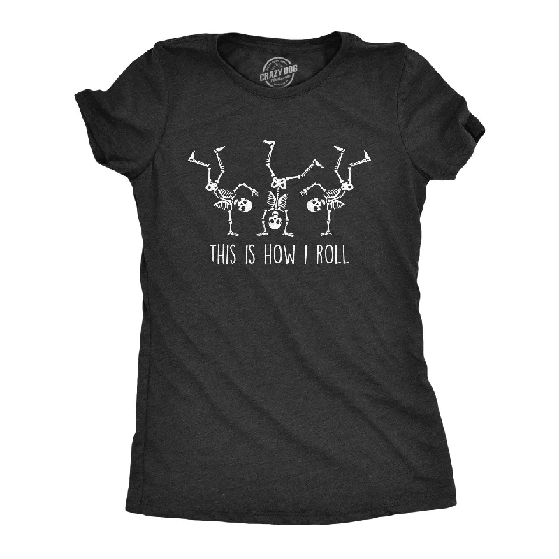 Today's Special How I Roll Skeleton Women's T Shirt