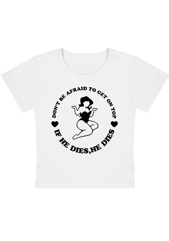 Shop and Save Don't Be Afraid To Get On Top Y2K Baby Tee