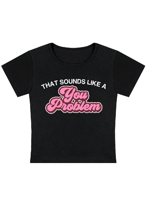 Overstock Sale You Problem Y2k Baby Tee