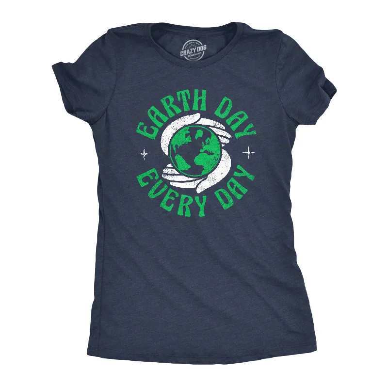 Weekend Deal Earth Day Every Day Women's T Shirt