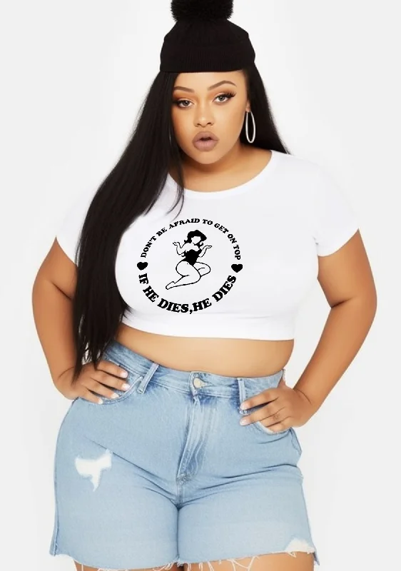 Weekend Offers That Thrill Curvy Don't Be Afraid To Get On Top Baby Tee